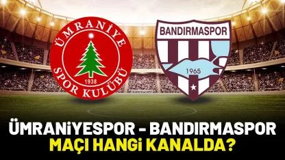 Ümraniyespor Bandırmaspor hangi kanalda?