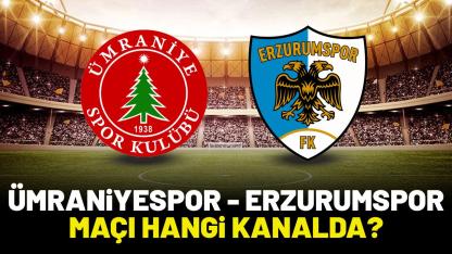 Ümraniyespor Erzurumspor maçı hangi kanalda?