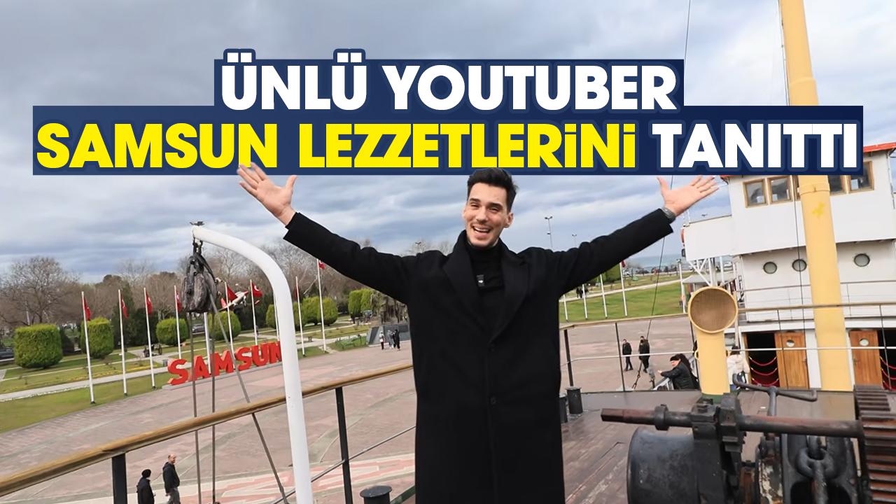 Ünlü fenomen Kartal Gökberk Gönülkırmaz Samsun lezzetlerini tanıttı