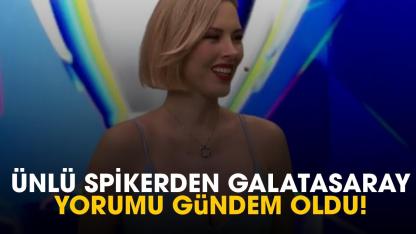 Ünlü spikerden Galatasaray yorumu gündem oldu