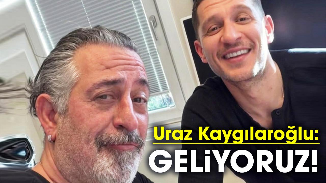 Uraz Kaygılaroğlu'ndan geliyoruz mesajı