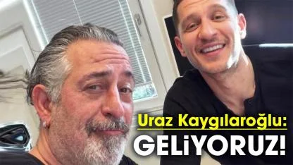 Uraz Kaygılaroğlu'ndan geliyoruz mesajı