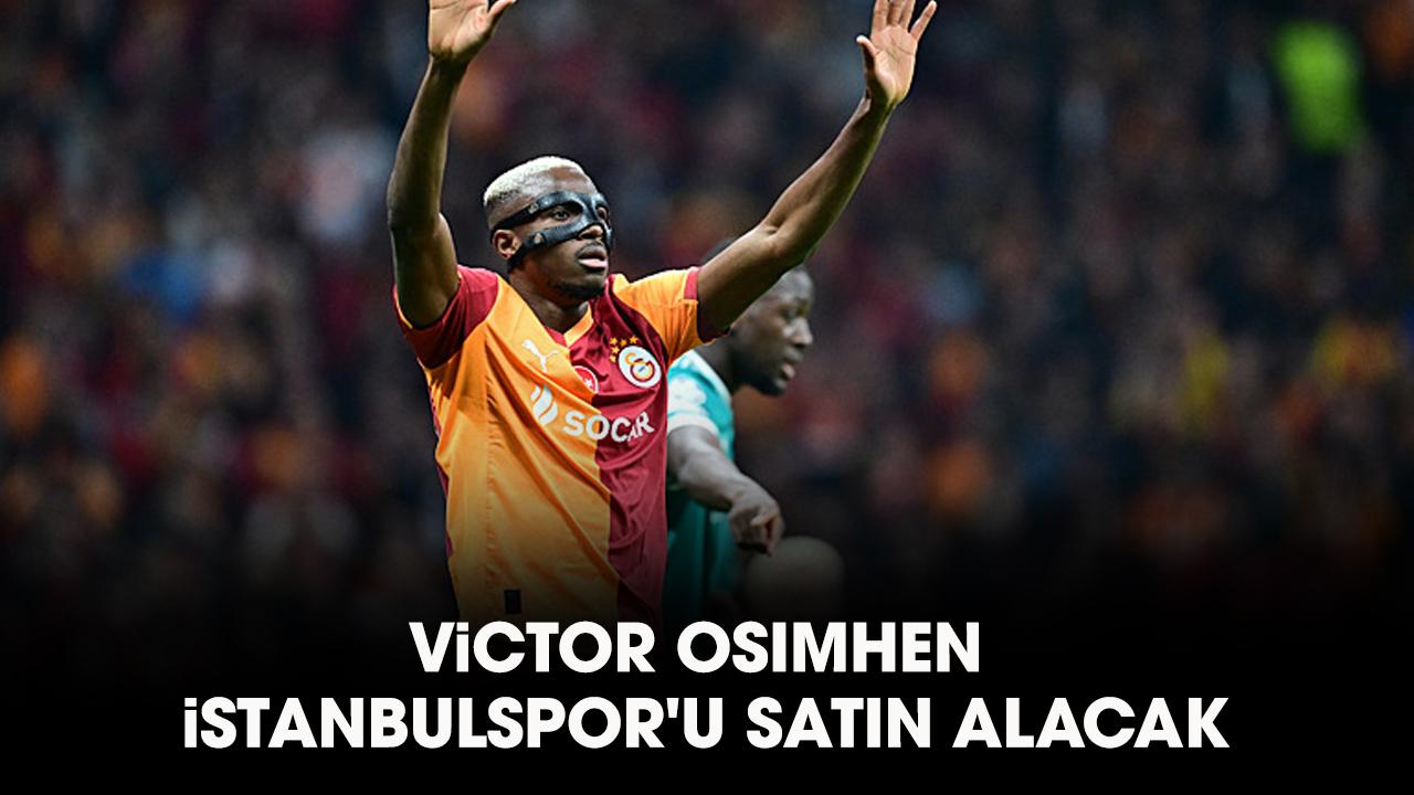 Victor Osimhen, İstanbulspor'u satın alacak