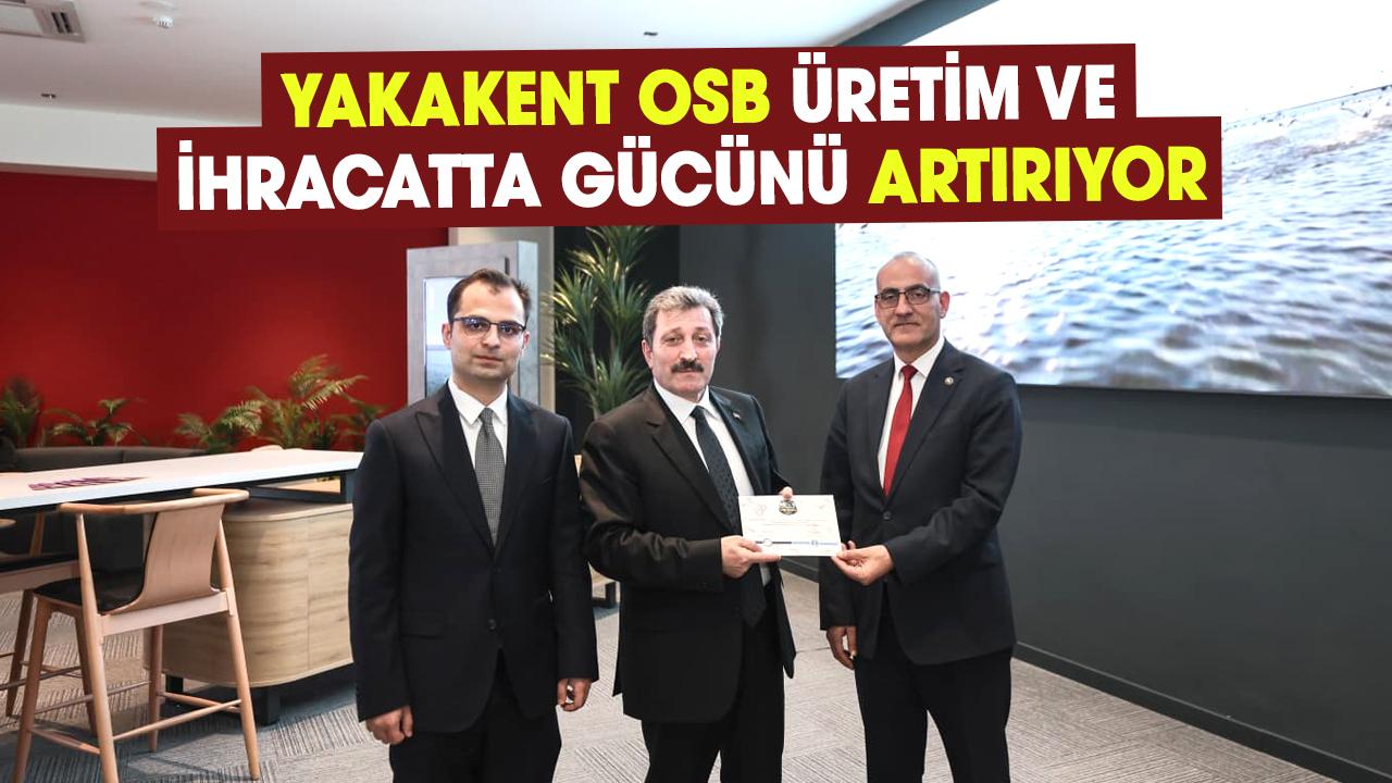 Yakakent OSB, üretim ve ihracatta gücünü artırıyor