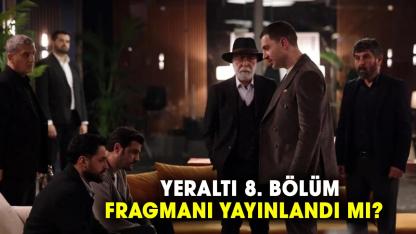 Yeraltı 8. bölüm fragmanı yayınlandı mı?