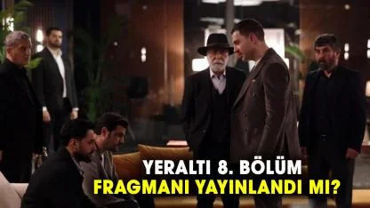 Yeraltı 8. bölüm fragmanı yayınlandı mı?