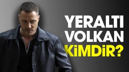 Yeraltı Volkan kimdir?