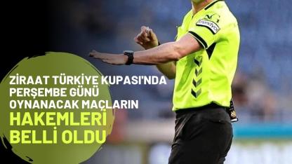 Ziraat Türkiye Kupası'nda 5 Mart Perşembe günü oynanacak maçların hakemleri açıklandı