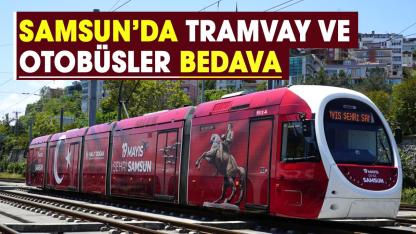 23 Nisan’da Samsun’da ulaşım Ücretsiz! Tramvay ve otobüsler bedava