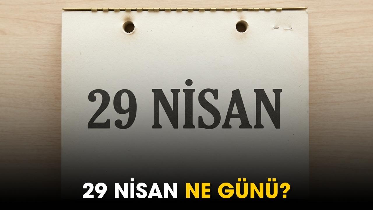 29 Nisan ne günü?
