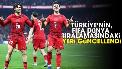 A Milli Takımı’nın, FIFA dünya sıralamasındaki yeri güncellendi