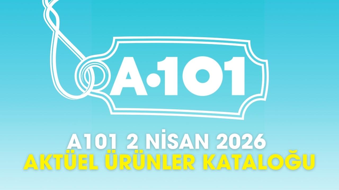 A101 2 Nisan 2026 aktüel ürünler kataloğu