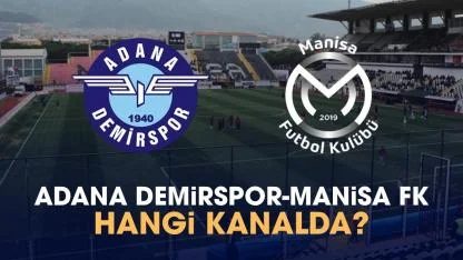 Adana Demirspor Manisa FK hangi kanalda?
