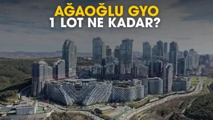 Ağaoğlu GYO 1 lot ne kadar?