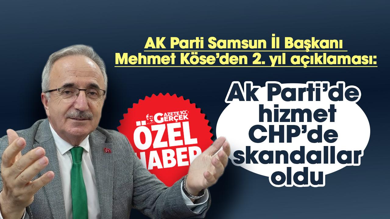 AK Parti Samsun İl Başkanı Mehmet Köse'den 2. yıl açıklaması