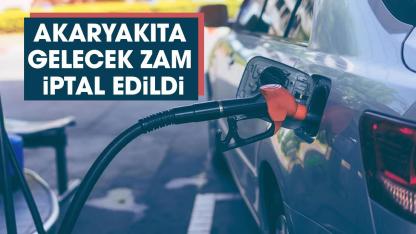 Akaryakıta zam gelecek mi? Akaryakıta gelecek zam iptal mi oldu?