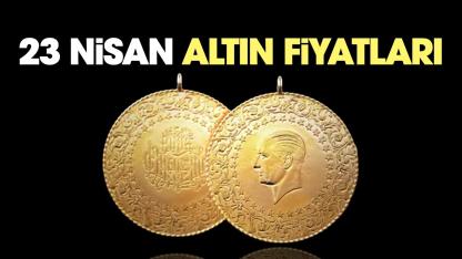 Altında son durum ne? 23 Nisan altın fiyatları