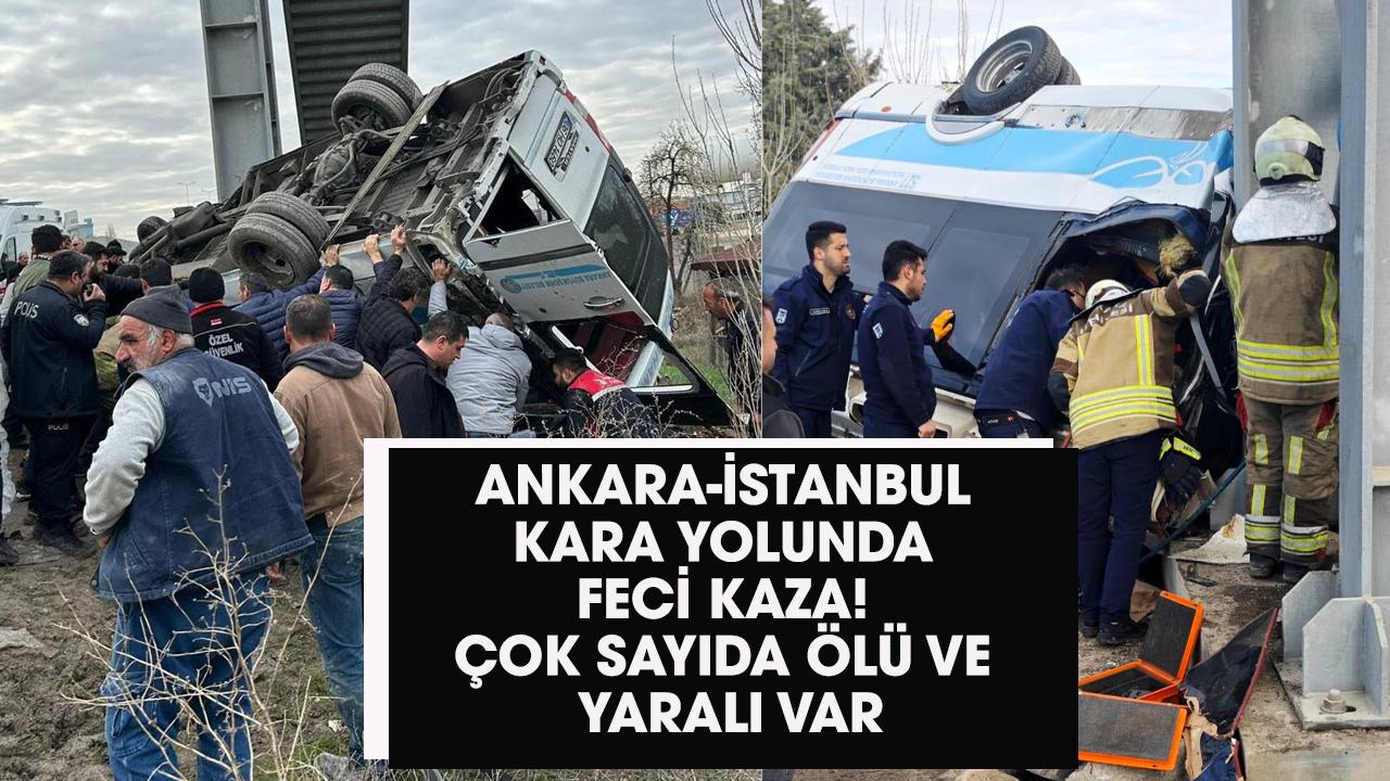 Ankara-İstanbul kara yolunda feci kaza! Çok sayıda ölü ve yaralı var