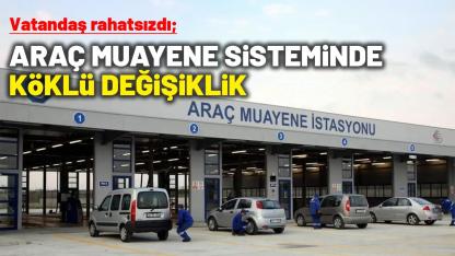 Araç muayene sisteminde köklü değişiklik