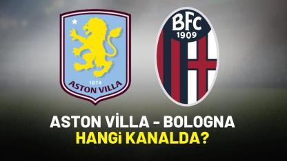 Aston Villa Bologna nereden yayınlanır?