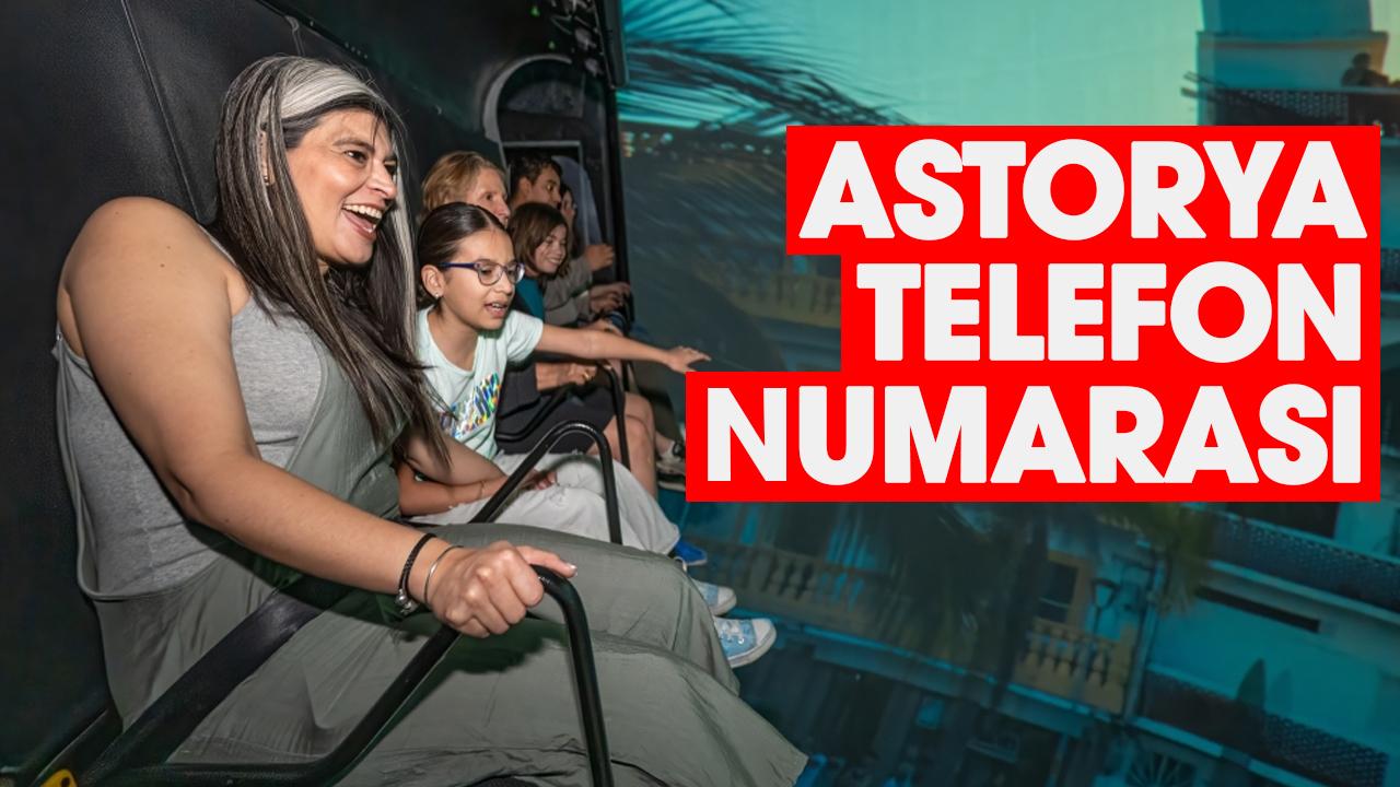 Astorya telefon numarası
