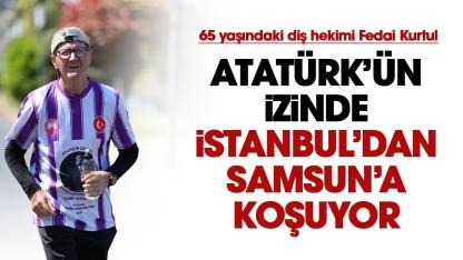 Atatürk sevdalısı diş hekimi Fedai Kürtül İstanbul'dan Samsun'a koşuyor