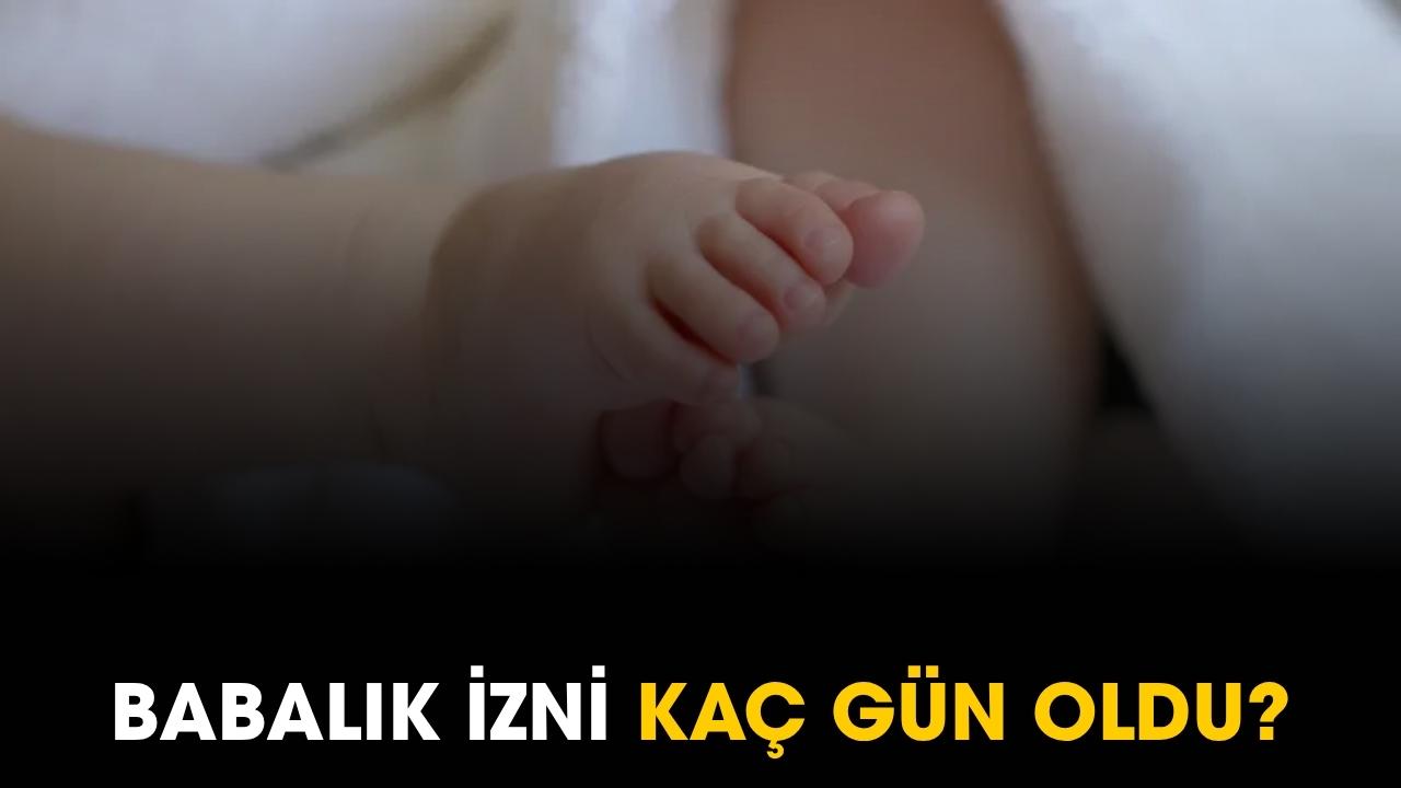 Babalık izni kaç gün oldu?