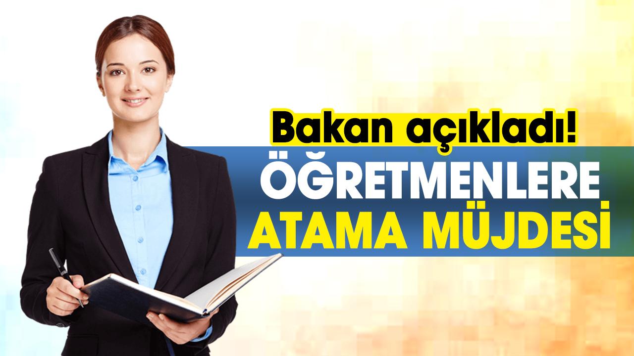 Bakan açıkladı! Öğretmenlere atama müjdesi: Binlerce atama olacak
