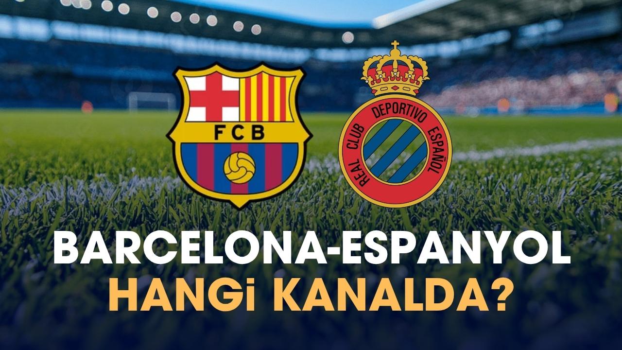 Barcelona Espanyol hangi kanalda?