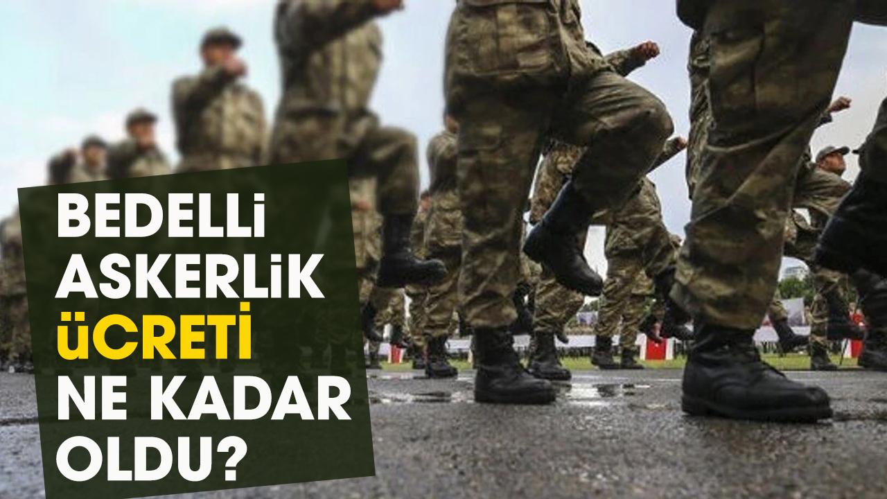 Bedelli askerlik ücreti ne kadar?
