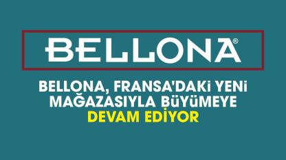 Bellona, Fransa'daki yeni mağazasıyla uluslararası büyümesine güç kattı