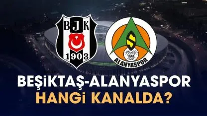 Beşiktaş Alanyaspor hangi kanalda izlenir?