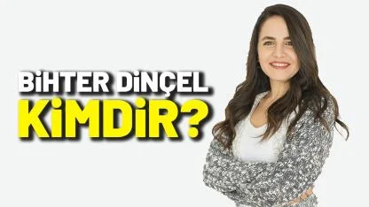 Bihter Dinçel kimdir?