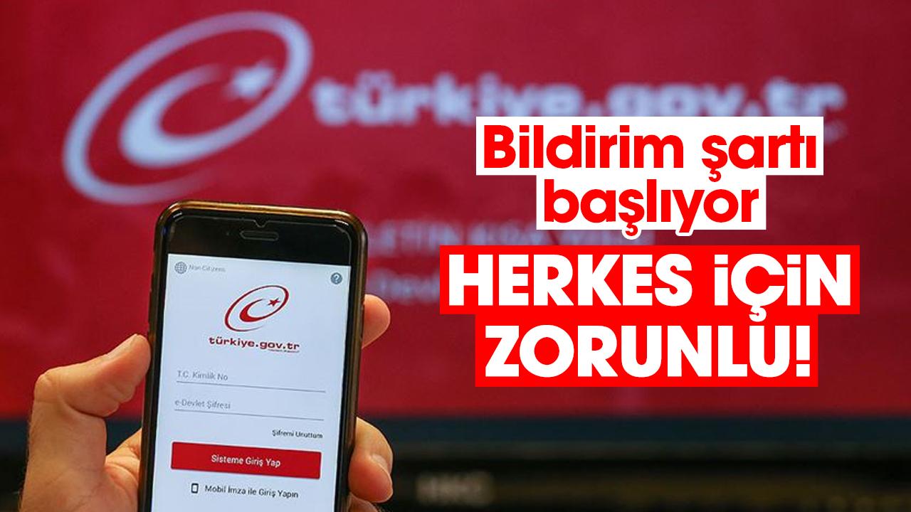 Bildirim şartı başlıyor: Herkes için zorunlu!