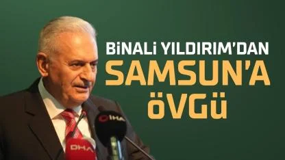 Binali Yıldırım: Samsun yeşil alanını en yüksek artıran şehirler arasında