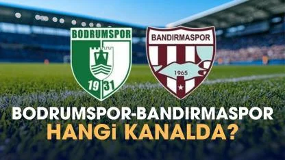 Bodrum Bandırma hangi kanalda izlenir?