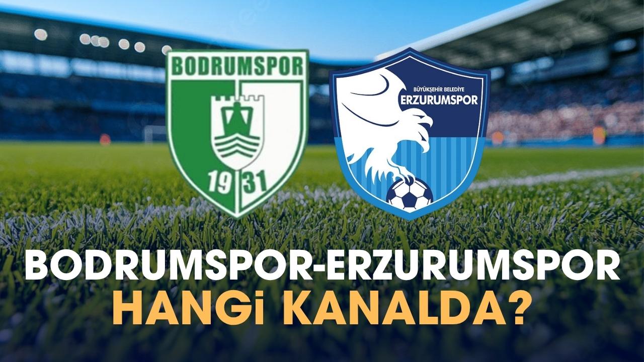 Bodrumspor Erzurumspor hangi kanalda izlenir?