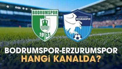 Bodrumspor Erzurumspor hangi kanalda izlenir?