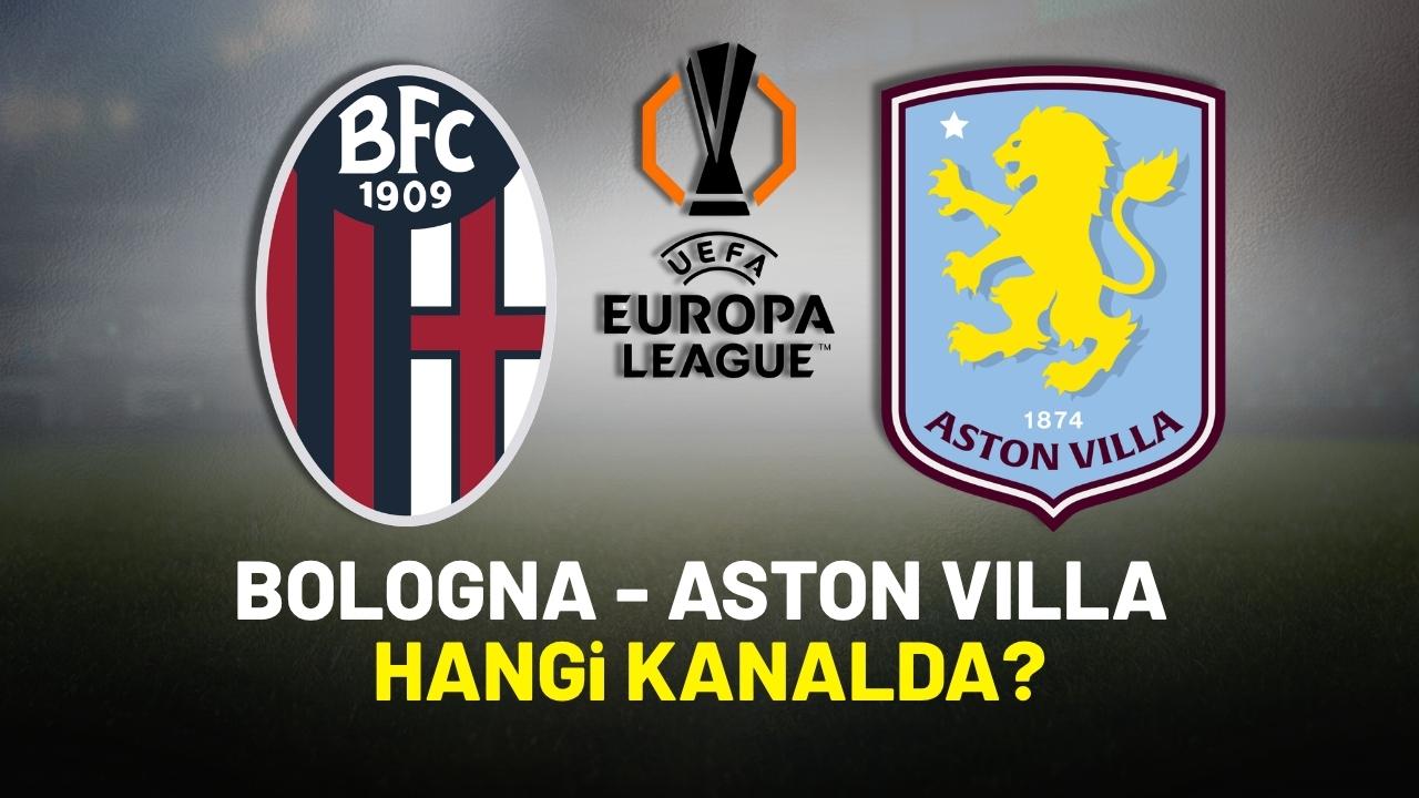 Bologna Aston Villa hangi kanalda yayınlanacak?