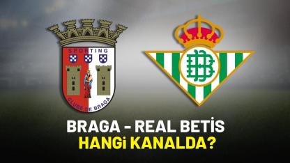 Braga Real Betis hangi kanalda yayınlanacak?