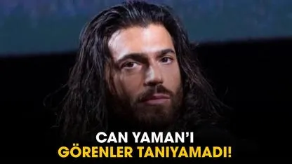 Can Yaman'ı görenler tanıyamadı