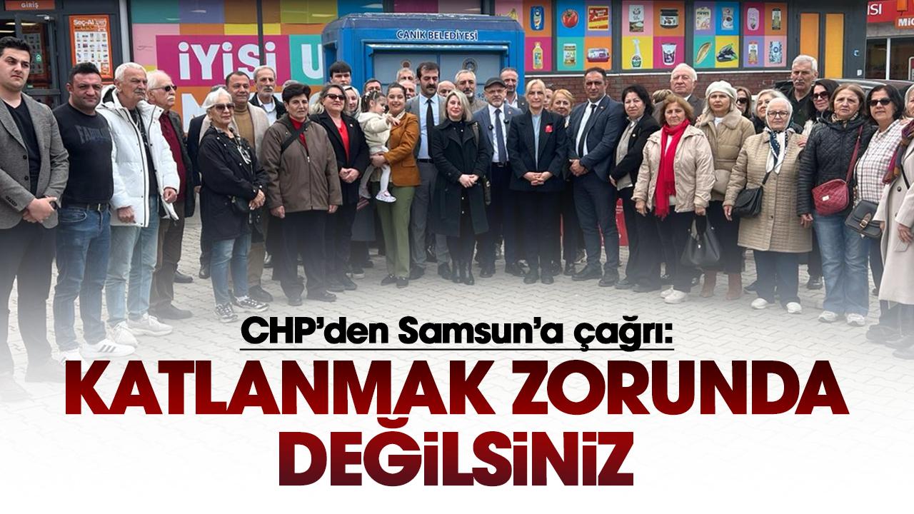 CHP Samsun İl Başkanı Özdağ: Artık katlanmak zorunda değilsiniz