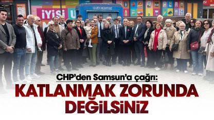 CHP Samsun İl Başkanı Özdağ: Artık katlanmak zorunda değilsiniz