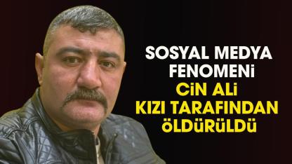 Cin Ali kızı tarafından öldürüldü