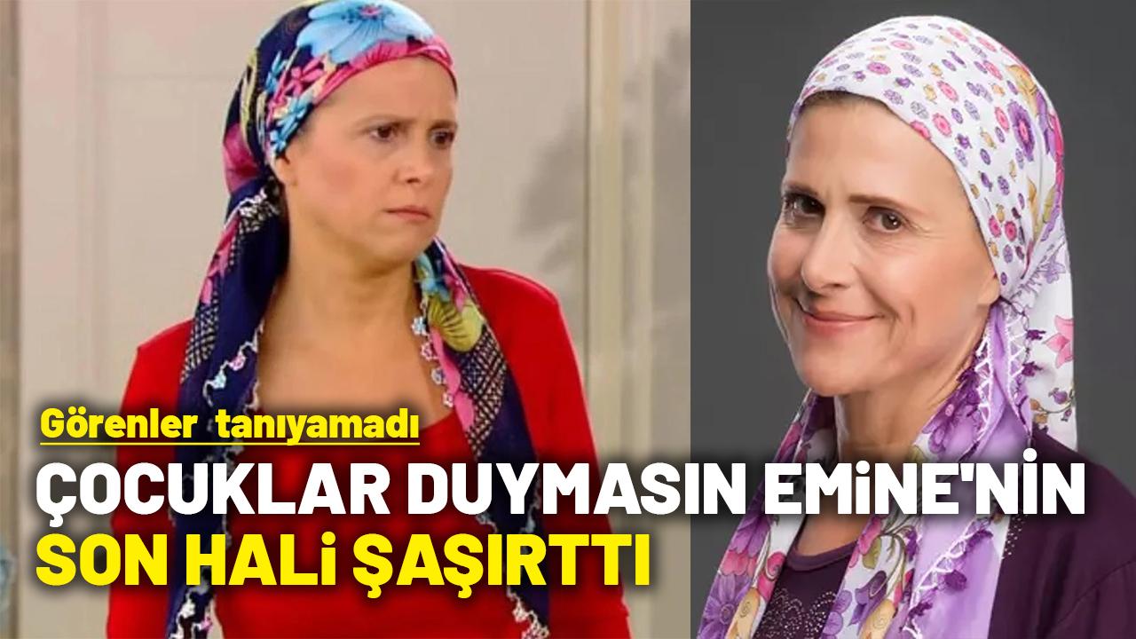 Çocuklar Duymasın Emine'nin son hali şaşırttı