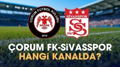 Çorum FK Sivasspor hangi kanalda izlenir?