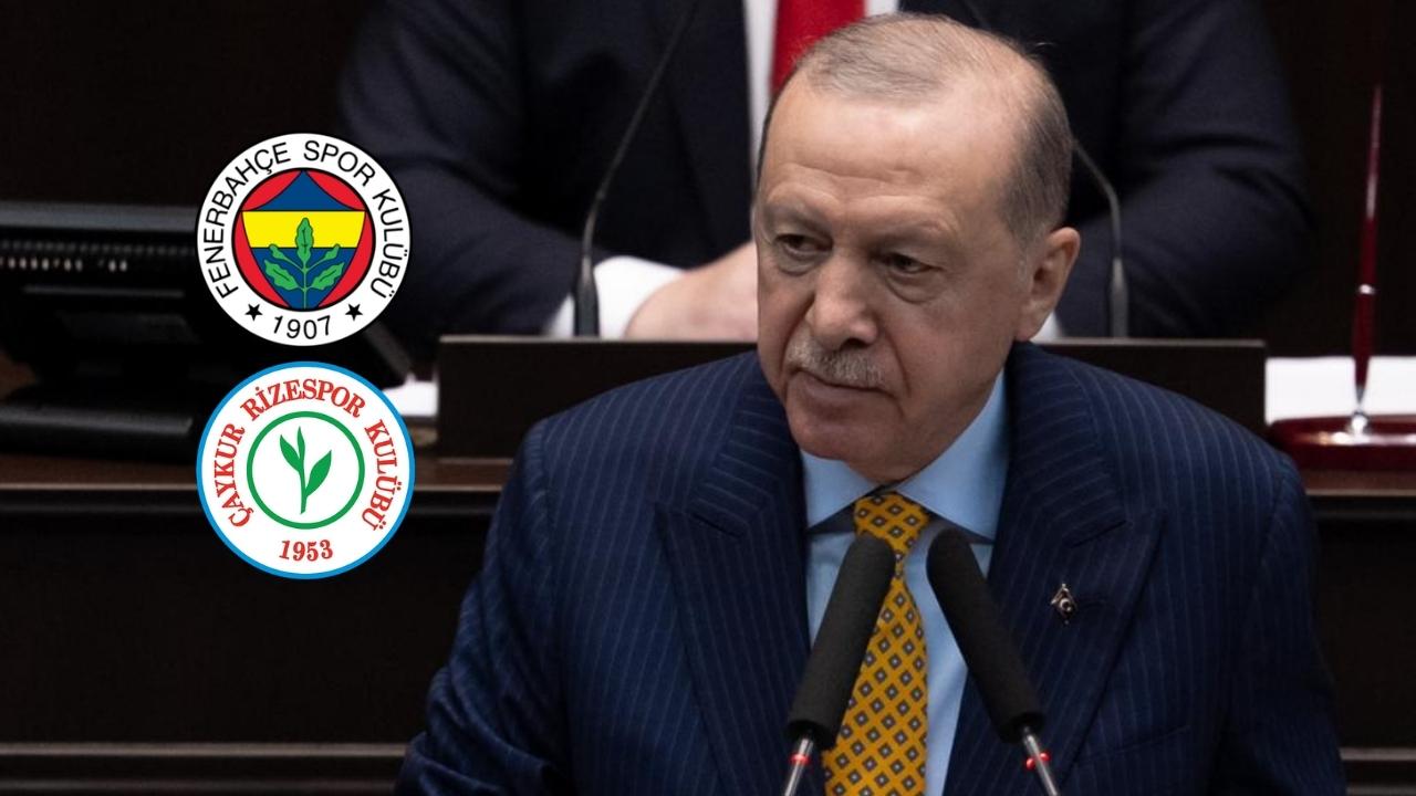 Cumhurbaşkanı Recep Tayyip Erdoğan'dan Fenerbahçe Rizespor açıklaması