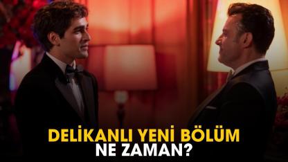 Delikanlı yeni bölüm ne zaman?
