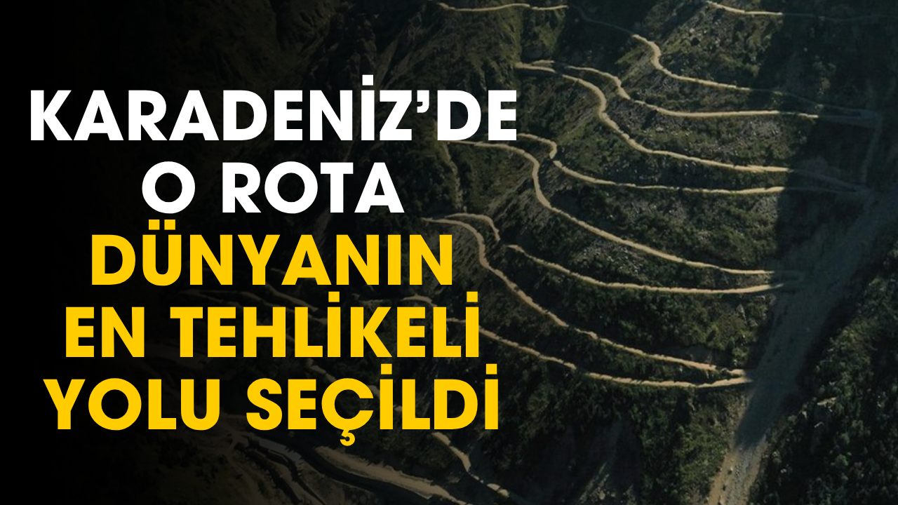 Dünyanın en tehlikeli yolu seçildi! Burası Karadeniz'de