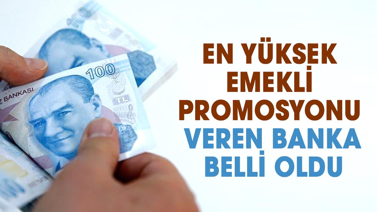 En yüksek emekli promosyonu veren banka belli oldu! Maaşını taşıyana 50 bin TL